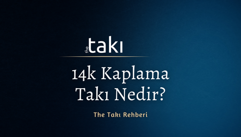 🎖️ 14K Kaplama Takı Nedir? The Takı ile Şıklığın Anlamı